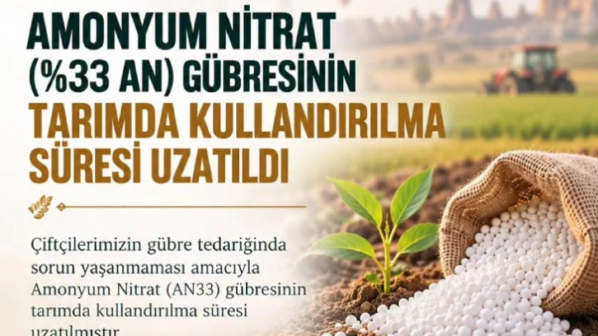 AMONYUM NİTRAT S&Uuml;RESİ UZATILDI 