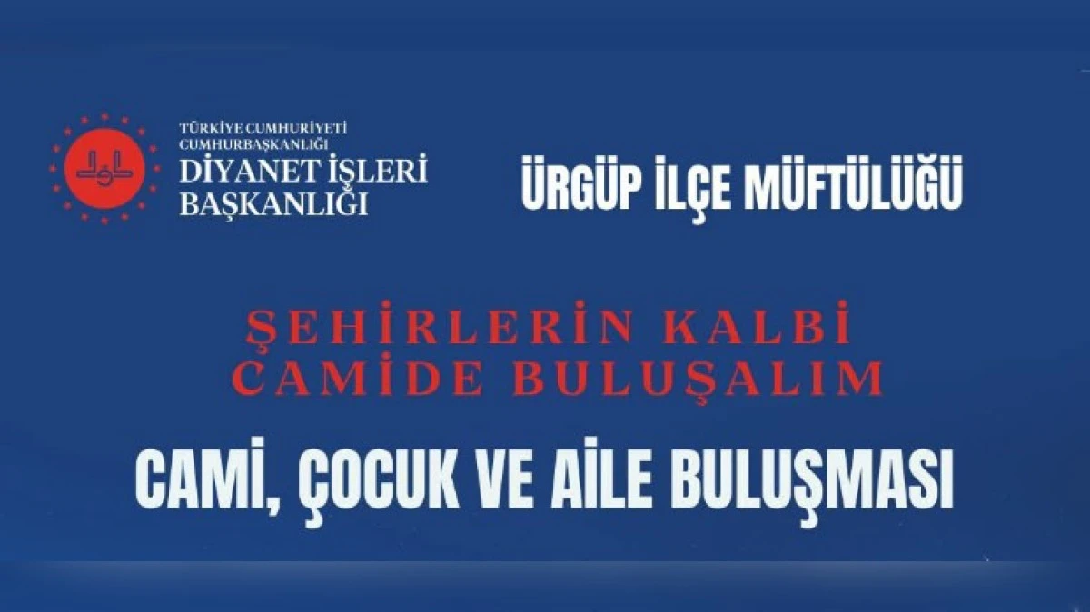 CAMİ ÇOCUK VE AİLE BULUŞMASI DÜZENLENECEK 