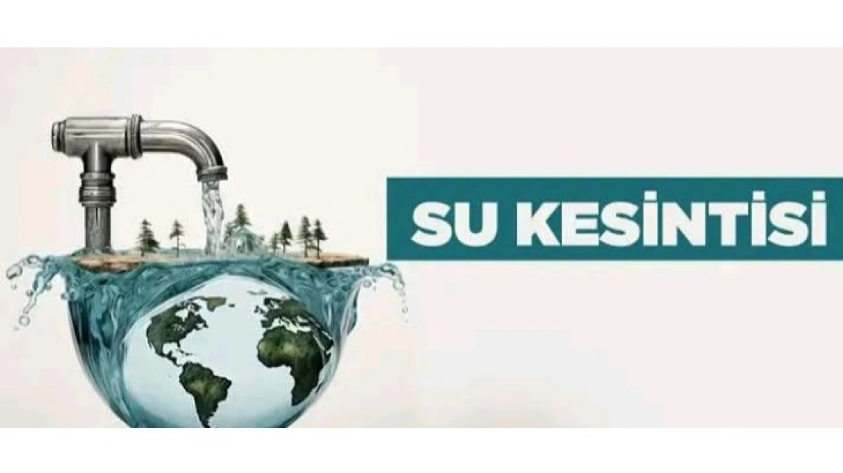 İKİ MAHALLEDE SU KESİNTİSİ YAPILACAK 