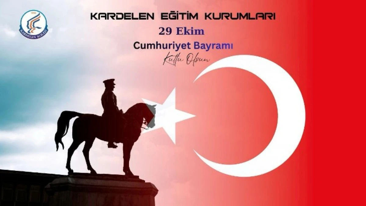 KARDELEN KOLEJİNDEN CUMHURİYET BAYRAMI MESAJI 