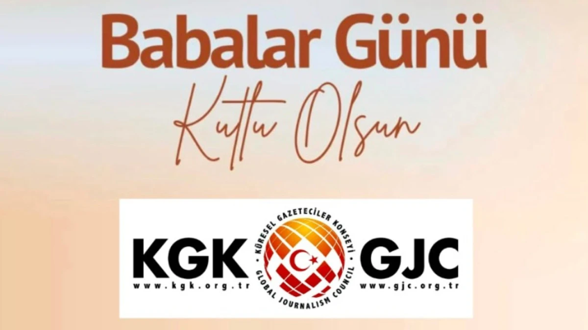 KGK BABALAR G&Uuml;N&Uuml; MESAJI YAYINLADI 