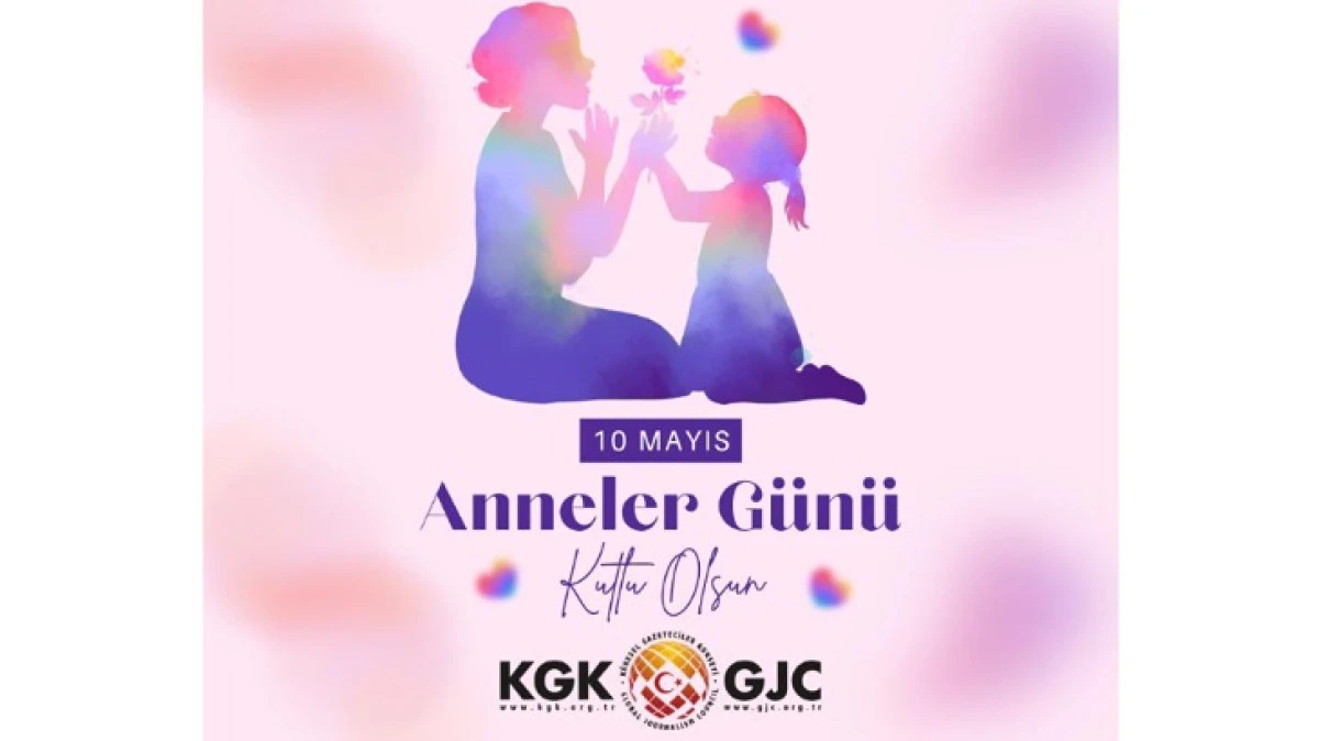 KGK'DAN ANNELER G&Uuml;N&Uuml; MESAJI 