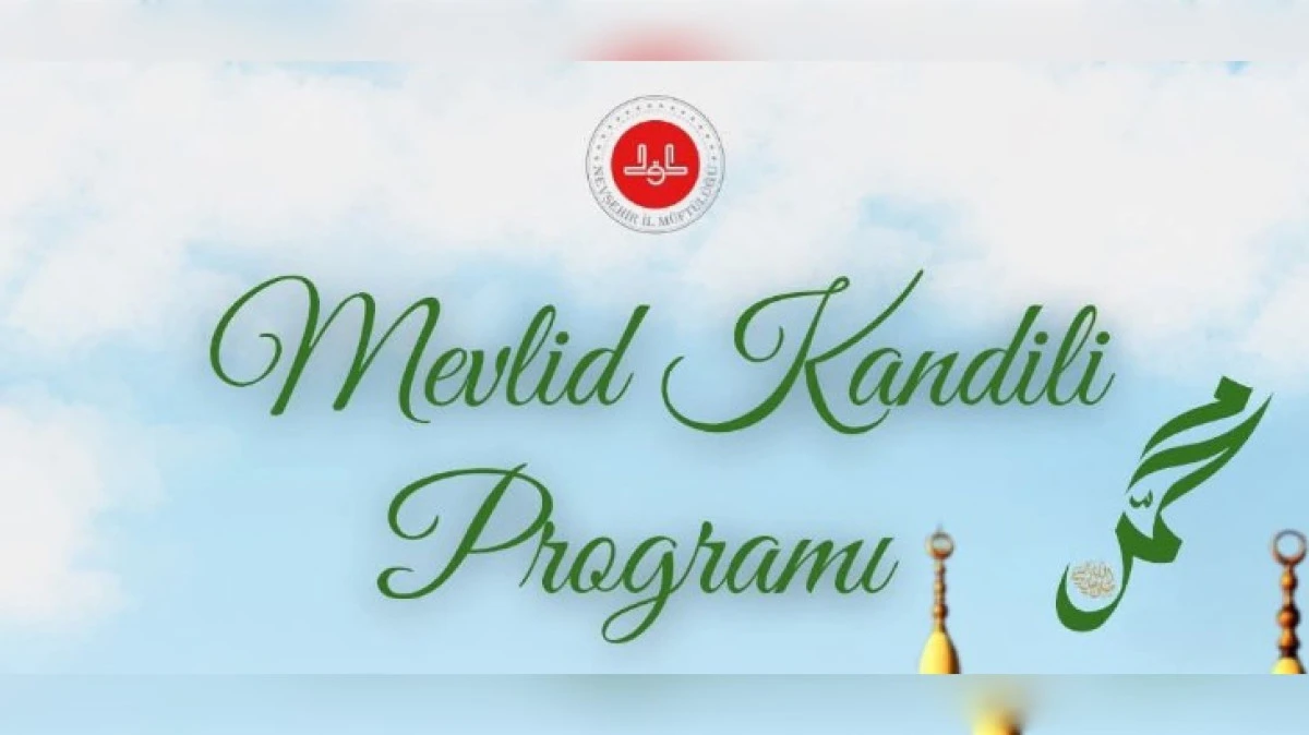 MEVLİD KANDİLİ ÖZEL PROGRAMI DÜZENLENECEK 