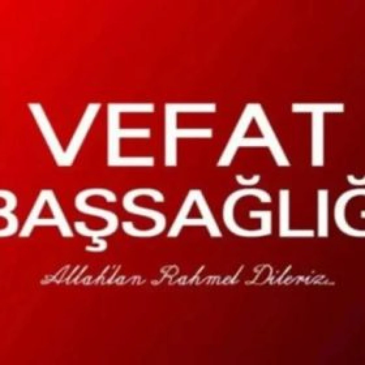 NEVŞEHİR'DE BUGÜN VEFAT EDENLER 