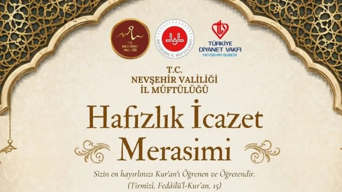 NEVŞEHİR'DE DEV BULUŞMA 207 HAFIZ İCAZET ALACAK