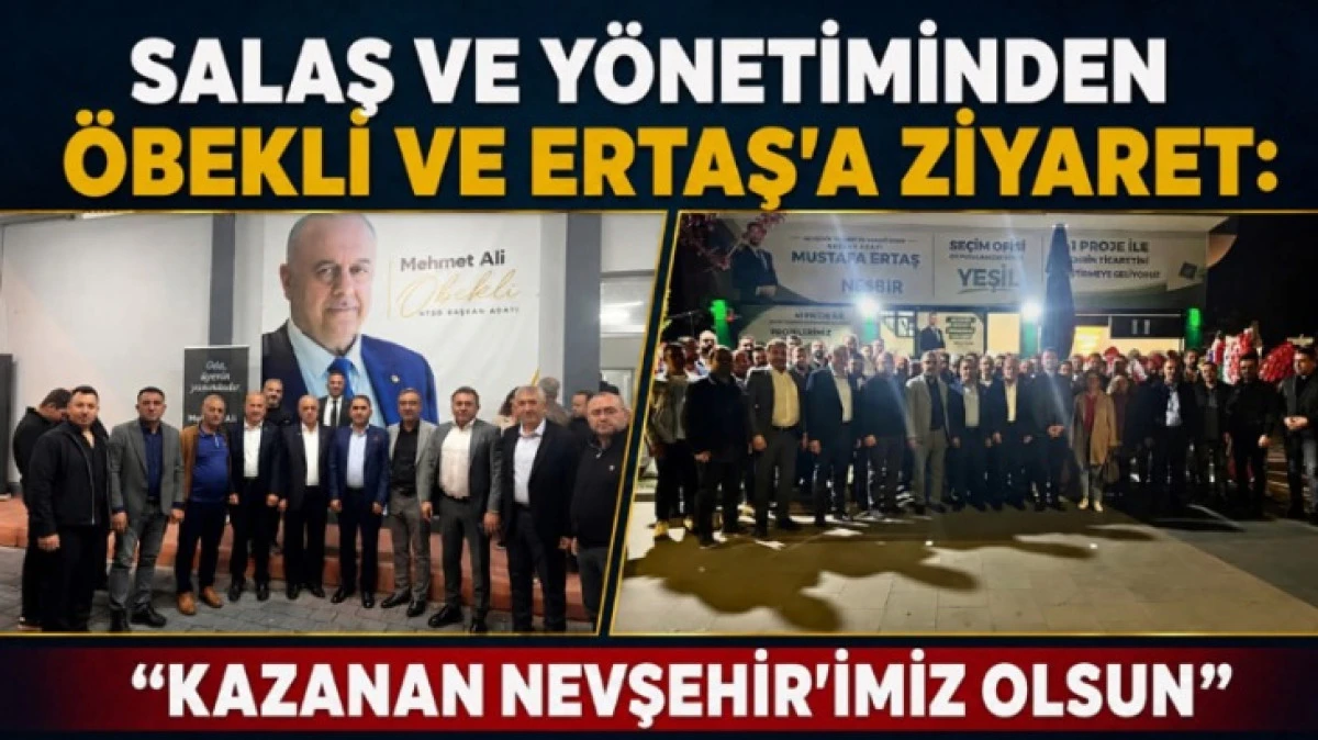 SALAŞ VE Y&Ouml;NETİMİNDEN &Ouml;BEKLİ VE ERTAŞ'A ZİYARET 