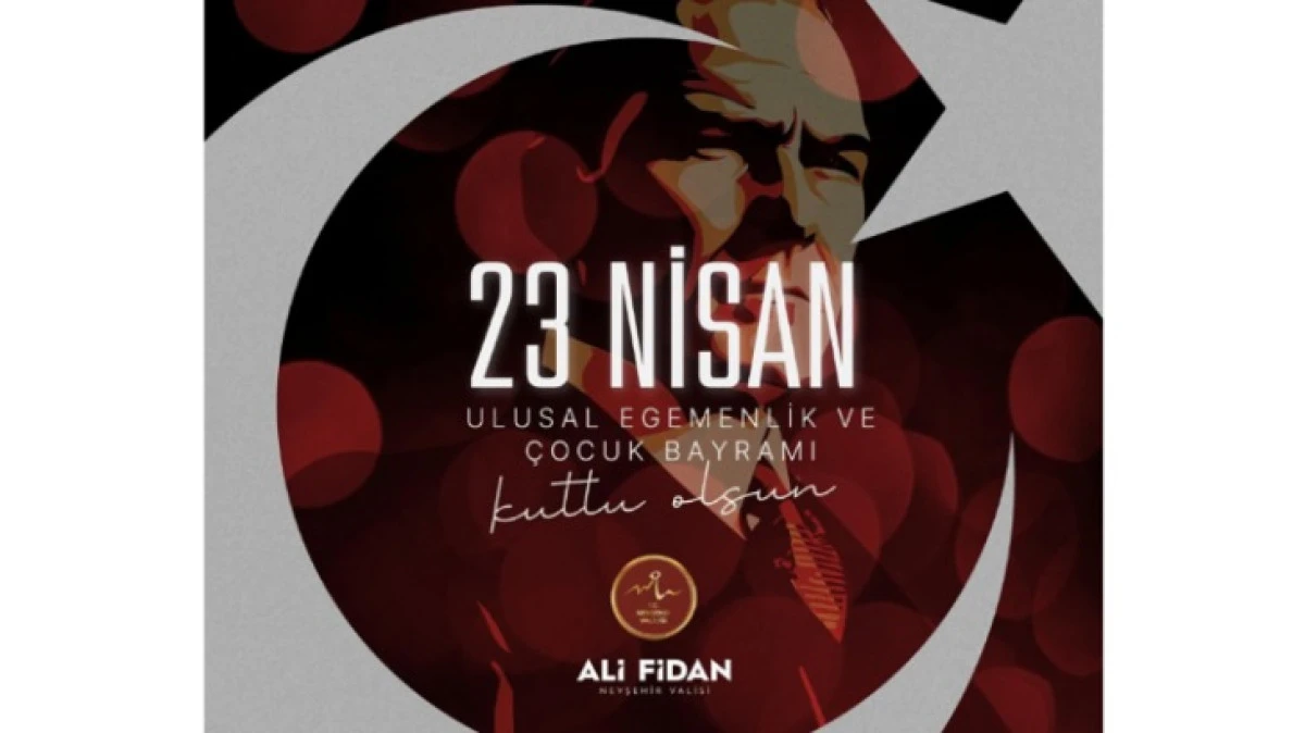 VALİ FİDAN'DAN 23 NİSAN MESAJI 