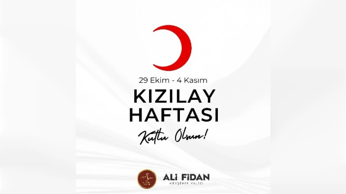 VALİ FİDAN'DAN KIZILAY HAFTASI MESAJI YAYINLADI 